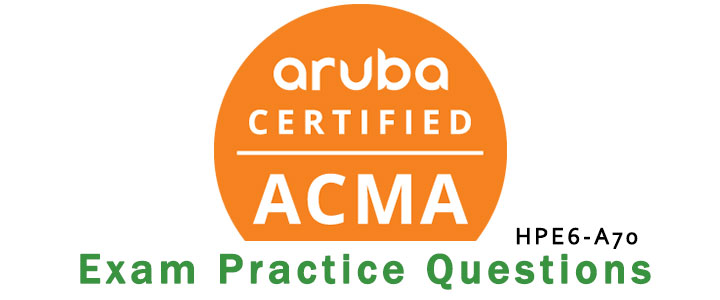 hp Aruba ACMA HPE6-A70 exam questions